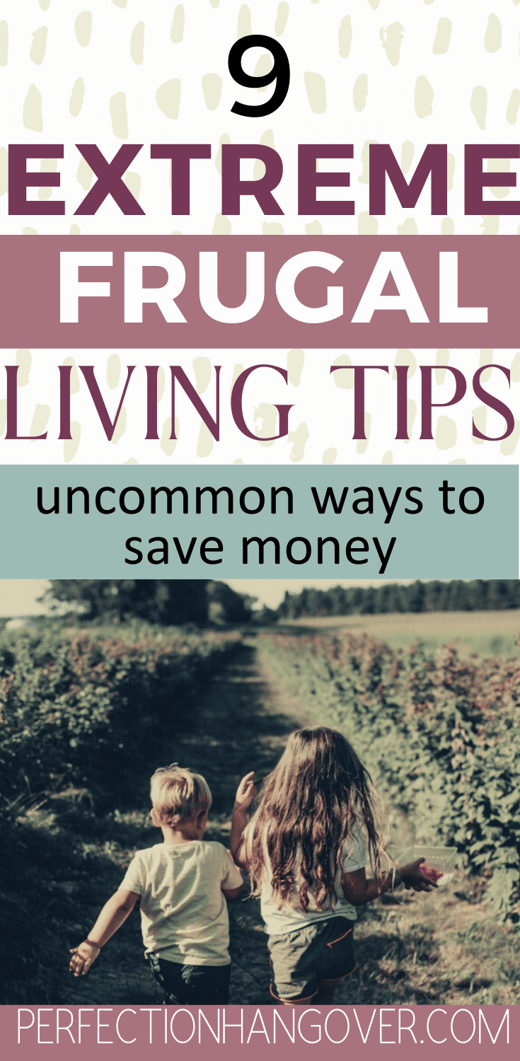 Extreme Frugal Living Tips - Ways to Save Money